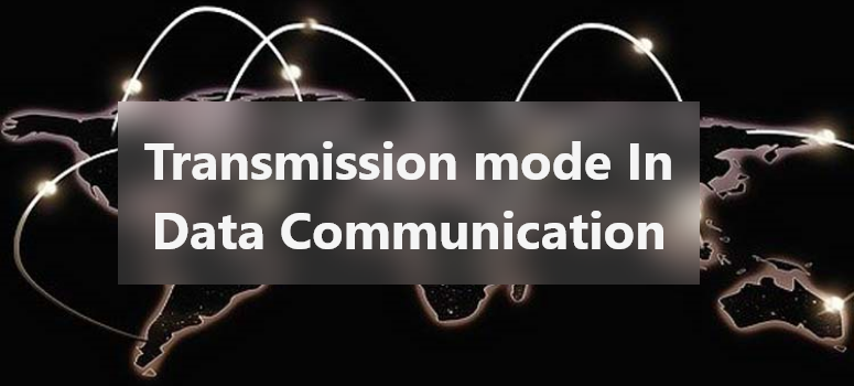 Transmission mode (Data Flow) In Data Communication