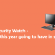 2006 Security Watch - What is this year going to have in store for us?